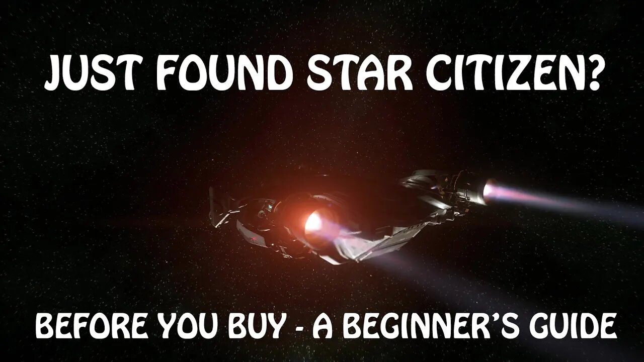 Before you buy - A Beginner Guide to Star Citizen - 3.17.2