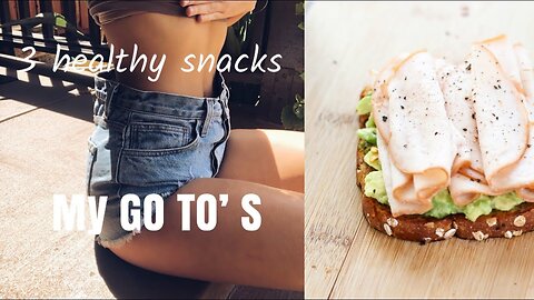 3 HEALTHY MEALS// MY GO TO SNACKS!!! Daisy Keech