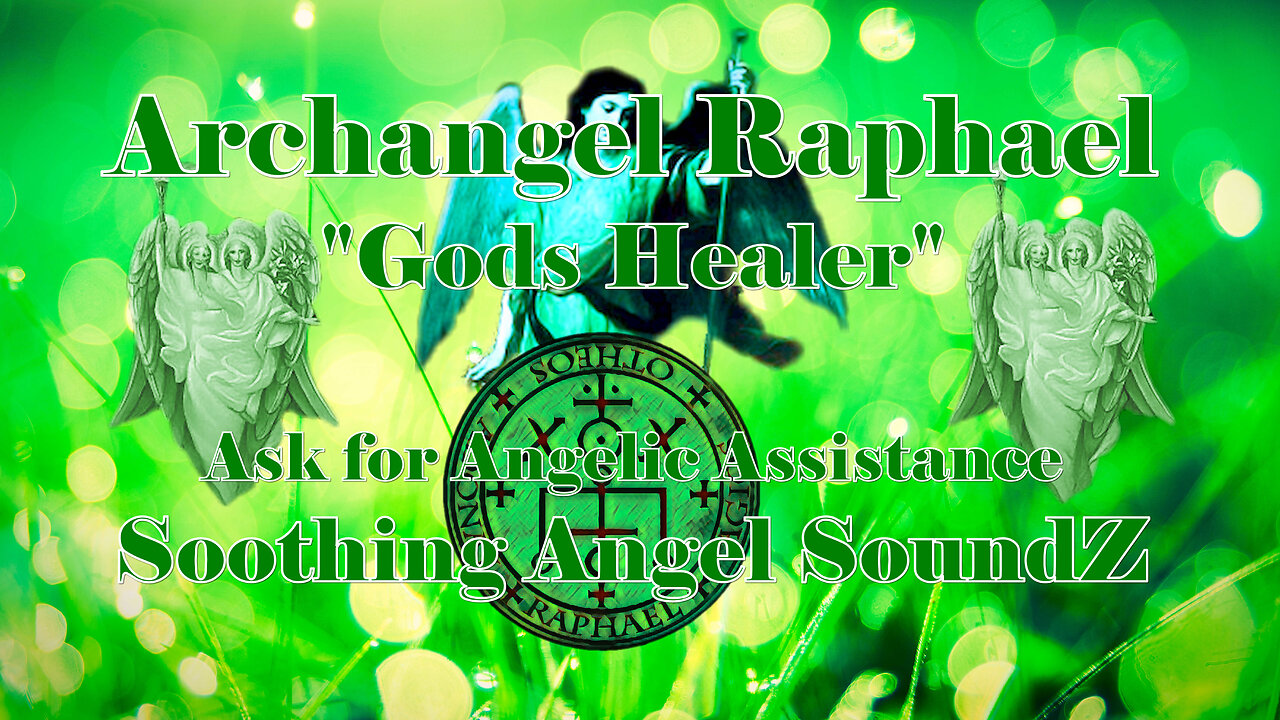 Archangel Raphael - Mighty Healer - Call Upon Raphael for Healing