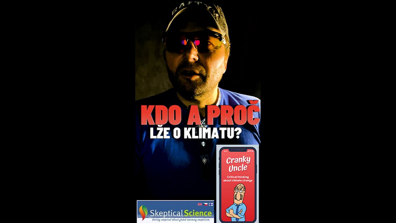 KDO A PROČ LŽE O KLIMATU? Klimatická fakta ze SKEPTICAL SCIENCE jsou lži, proč? O co jde?