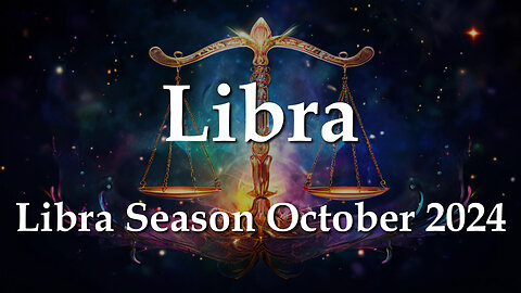 Libra - Libra Season October 2024