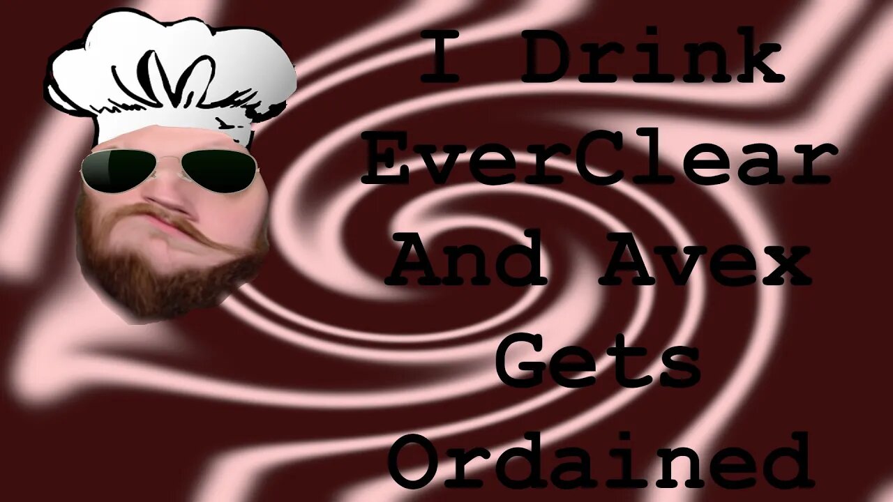 I Drink EverClear And Avex Gets Ordained Rainbow Six Siege