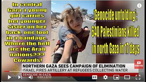 ‘Genocide unfolding’: 640 Palestinians killed in north Gaza in 17 days