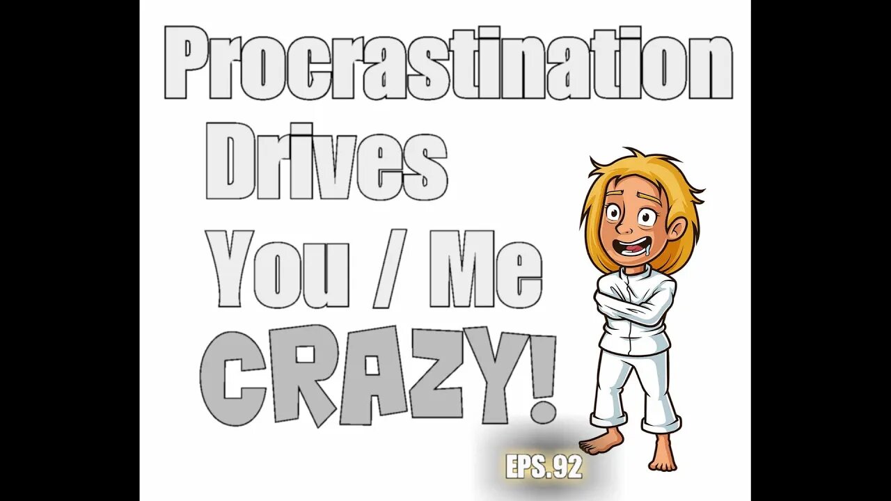 Hello Again Wednesday 92 Procrastination drives you me crazy
