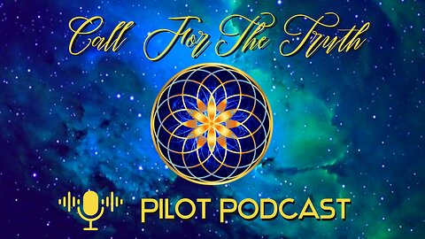 Call For The Truth Pilot Podcast