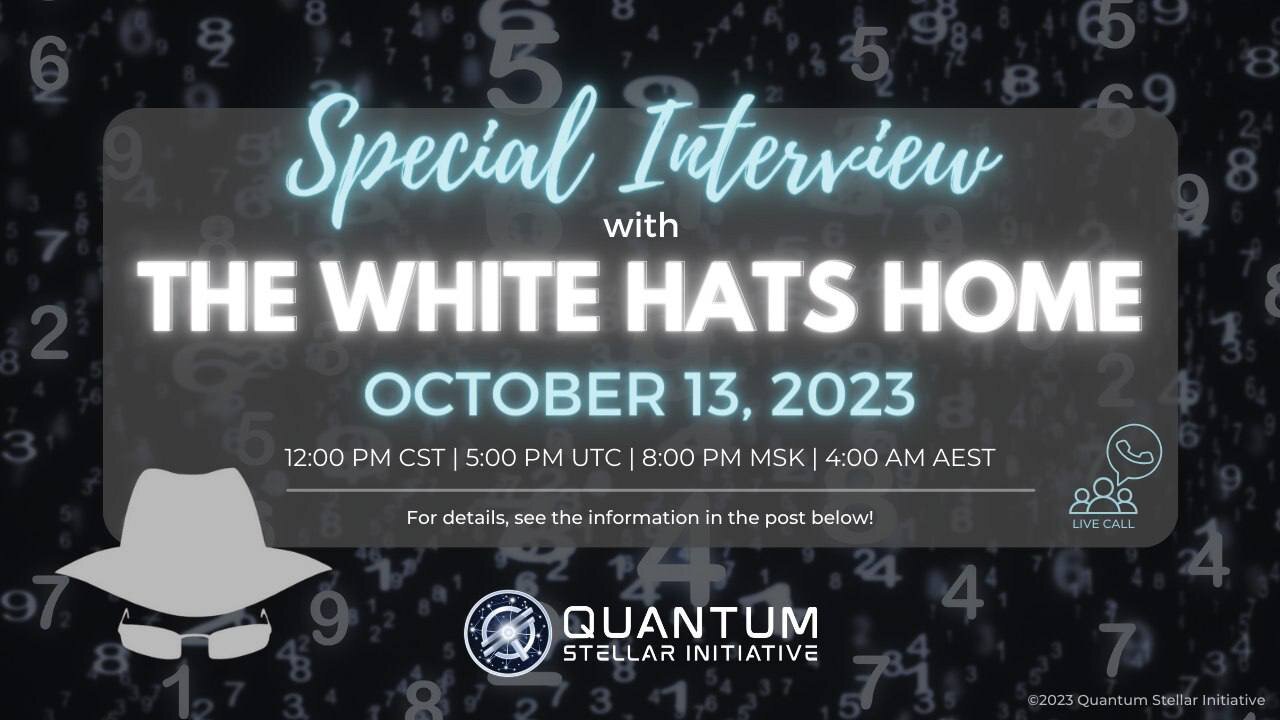 10/13/2023 Quantum Stellar Initiative (QSI) #1 Interview with WHH (White Hats Home)