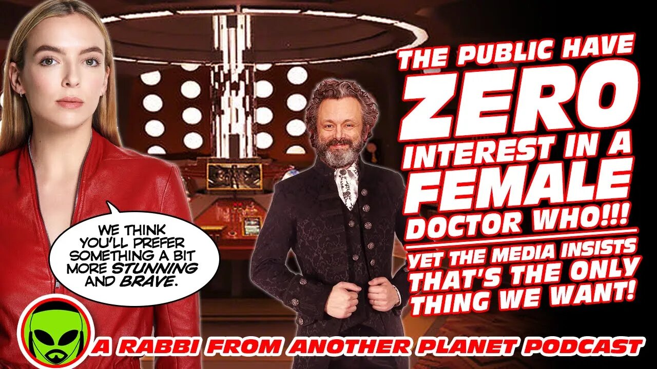 The Public Have ZERO Interest in a Female Doctor Who, Yet The Media INSISTS That They Do!!!