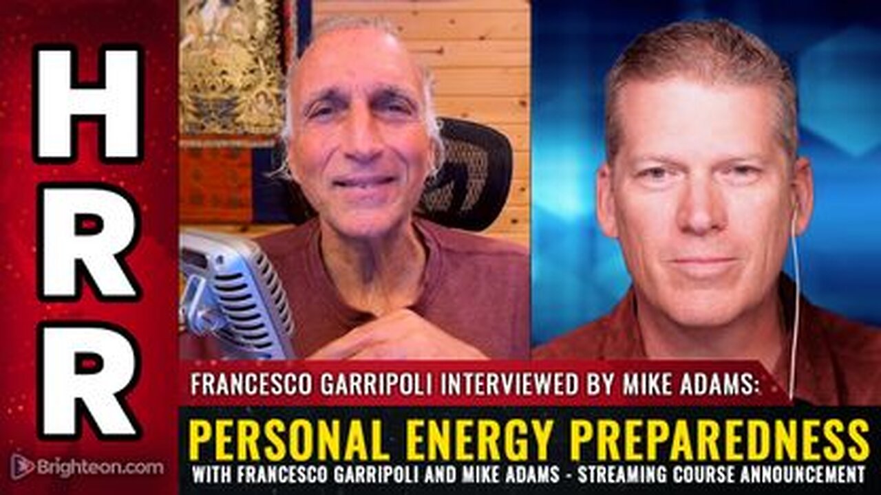 Personal Energy Preparedness with Francesco Garripoli and Mike Adams