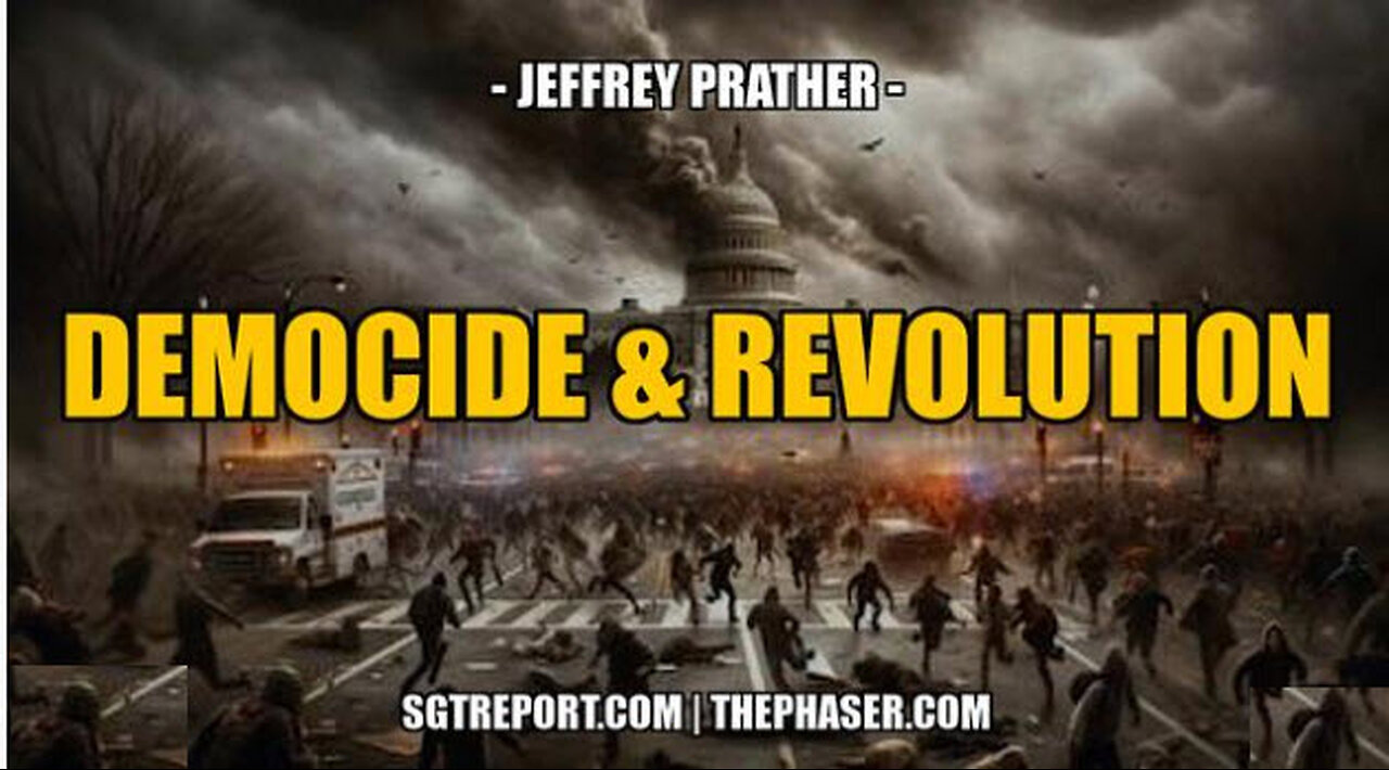 SGT REPORT - DEMOCIDE & REVOLUTION -- Maj. Jeffrey Prather