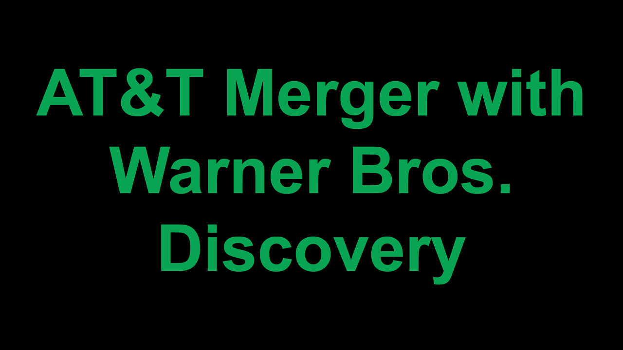 AT&T Merger with Warner Bros.Discovery