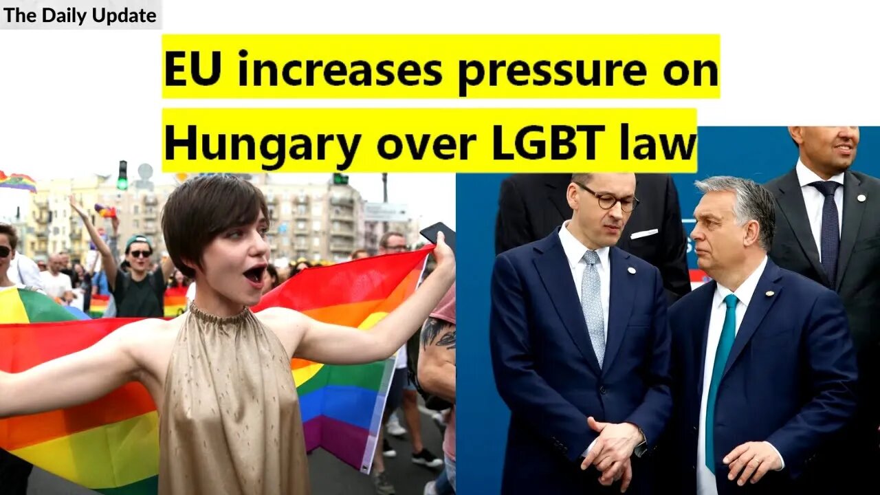 EU increases pressure on Hungary over LGBT law | The Daily Update