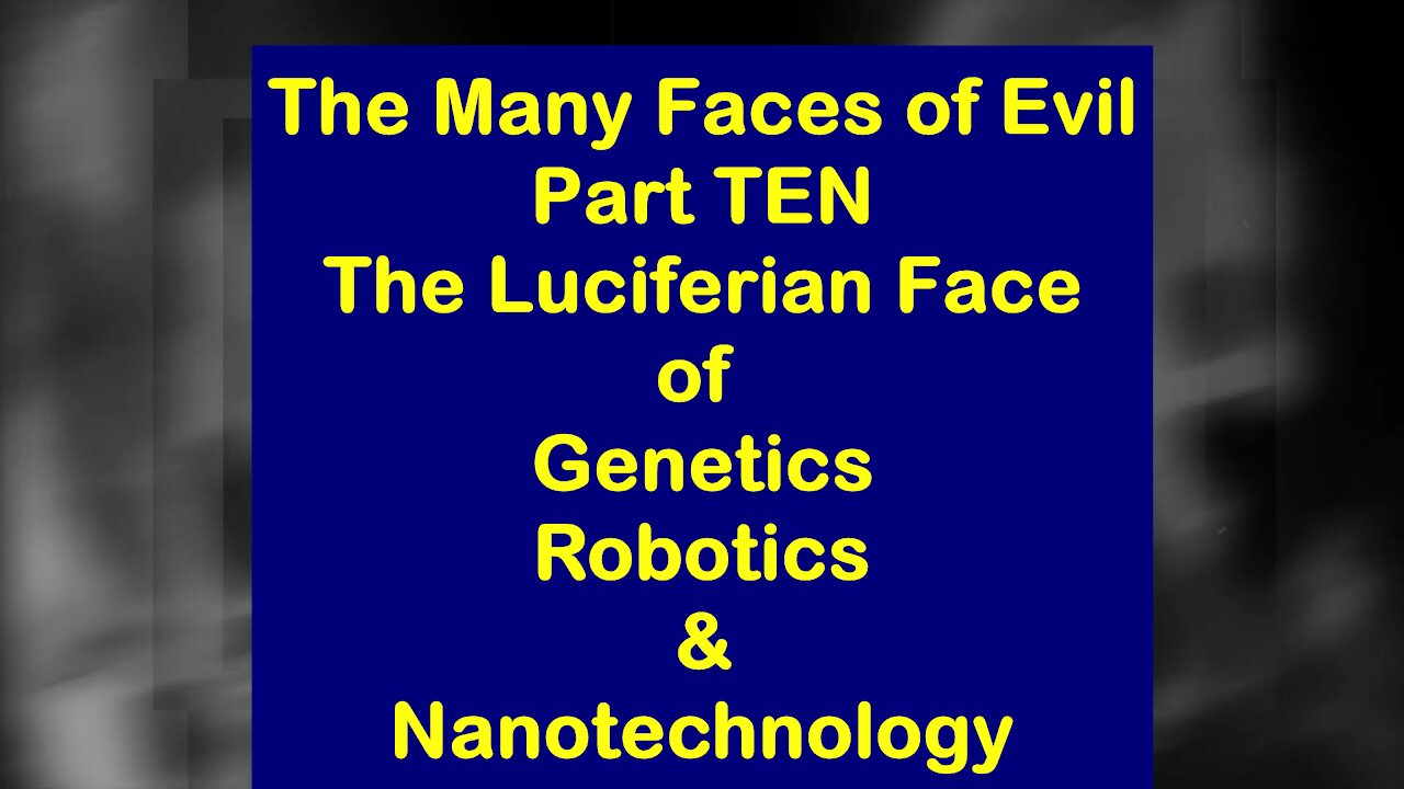 The Many Faces of Evil: Part TEN