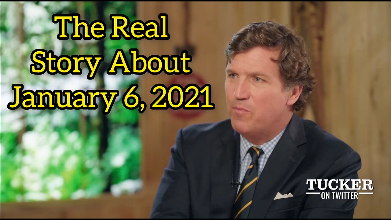 Tucker Exposes The Truth About January 6, 2021