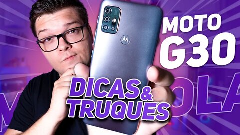 MOTO G30 - TOP 10 DICAS & TRUQUES PARA DEIXAR ELE AINDA MELHOR!