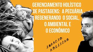 Gerenciamento Holístico de Pastagens com Marcos Spinella e Aline Kehrle