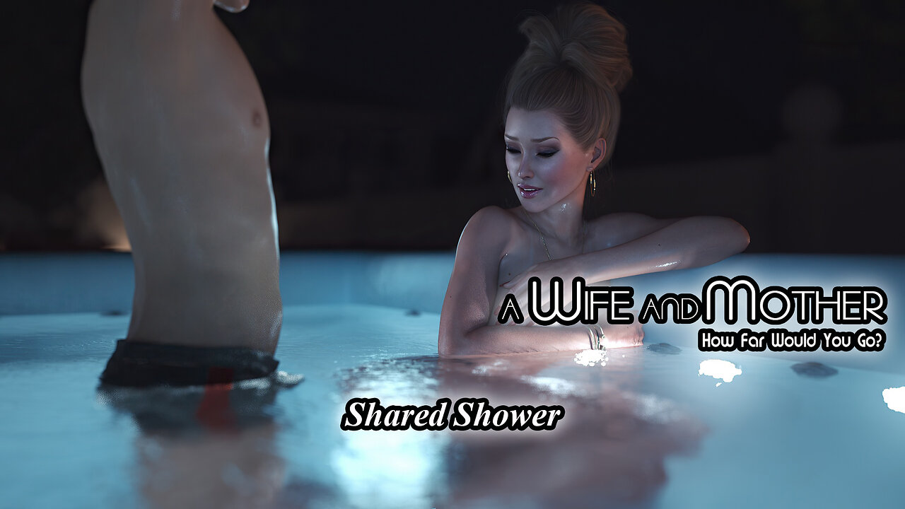 A Wife And Mother - 26. Shared Shower