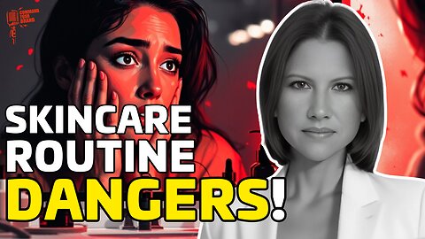 The Hidden Dangers in Your Skincare Routine