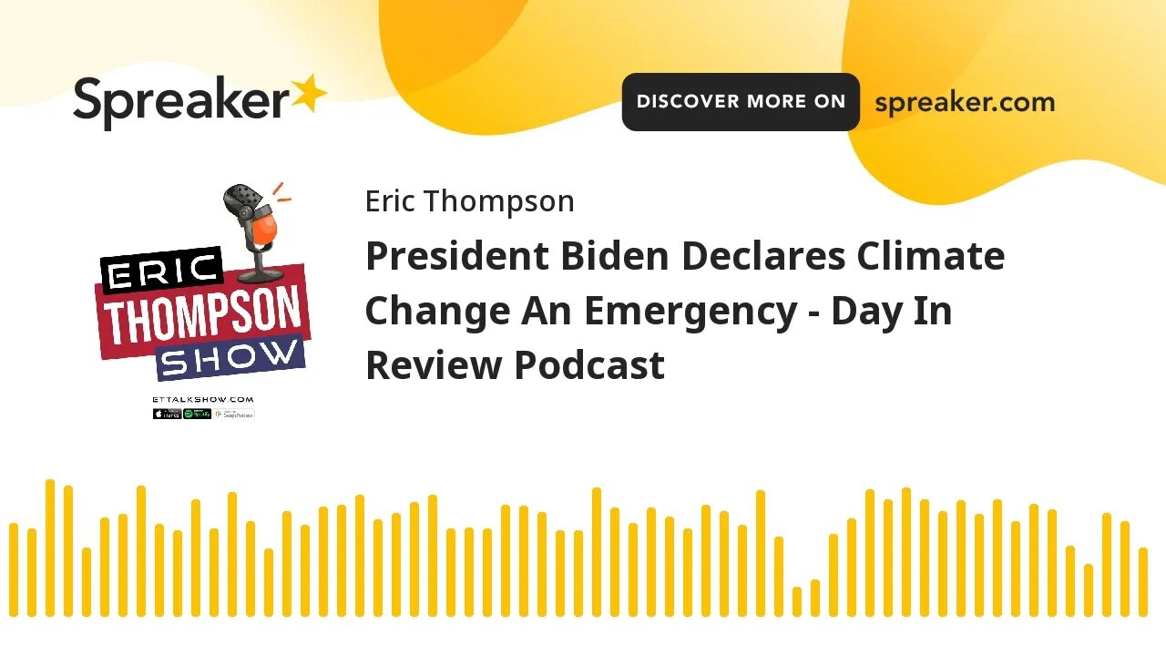 President Biden Declares Climate Change An Emergency - Day In Review Podcast