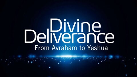 Divine Deliverance (2020) #1: Abraham