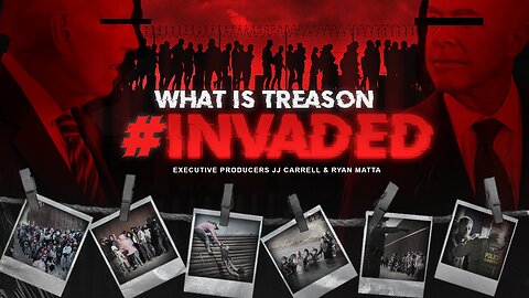 WHAT IS TREASON? #INVADED| PPV | RELEASED 10/10/24 | by JJ Carrell and Ryan Matta