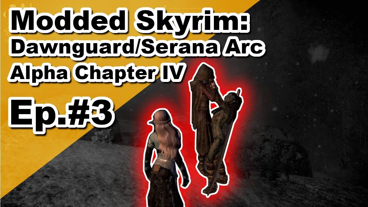 Modded Skyrim: Alpha Chapter IV Serana Arc Ep#3