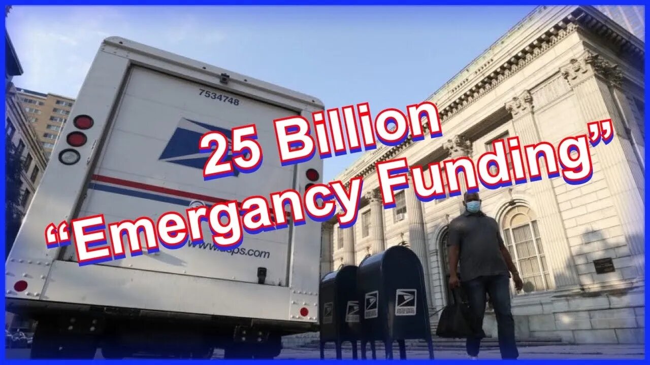 25 Billion "Emergency" Postal Funding - Aug 23, 2020 Episode 1.2