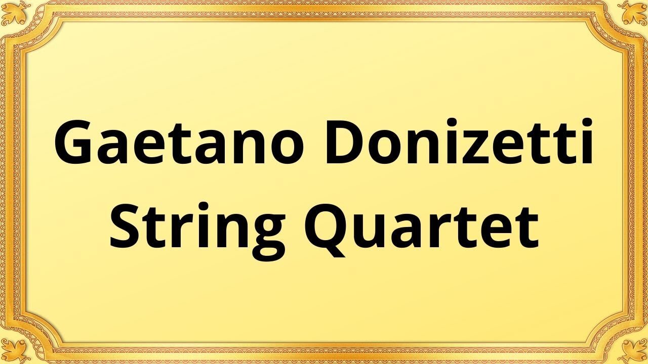 Gaetano Donizetti String Quartet No. 5 in E Minor