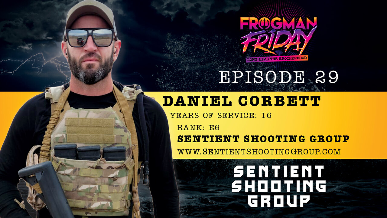 EP 29: Navy SEAL, Dan Corbett with Sentient Shooting Group