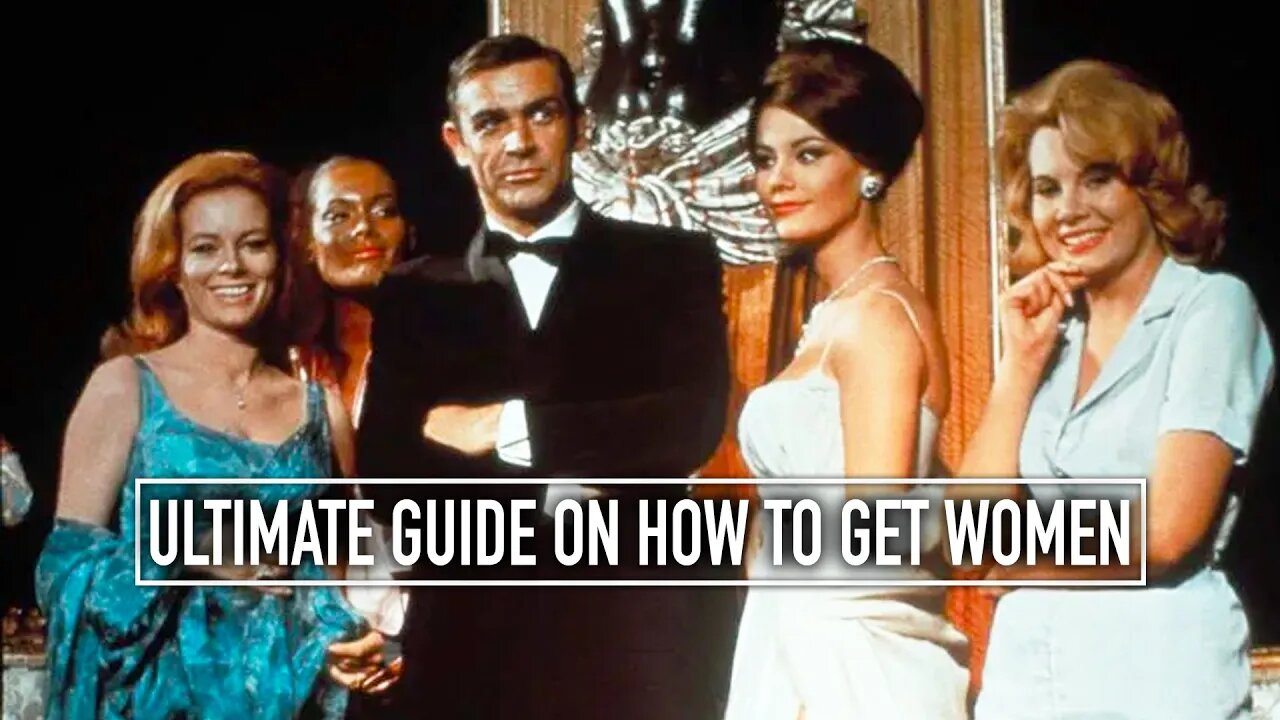 The Ultimate Guide To Winning Over Women (ft. James Bond)