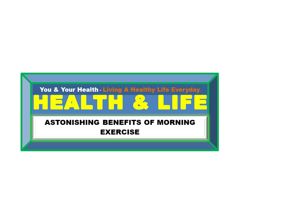 ASTONISHING BENEFITS OF MORNING EXERCISE