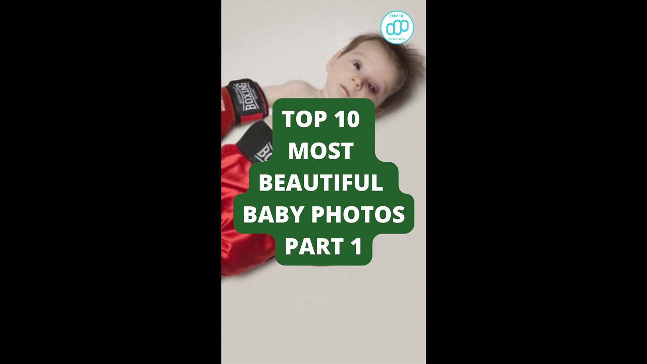 Top 10 Most Beautiful Baby Photos Part 1