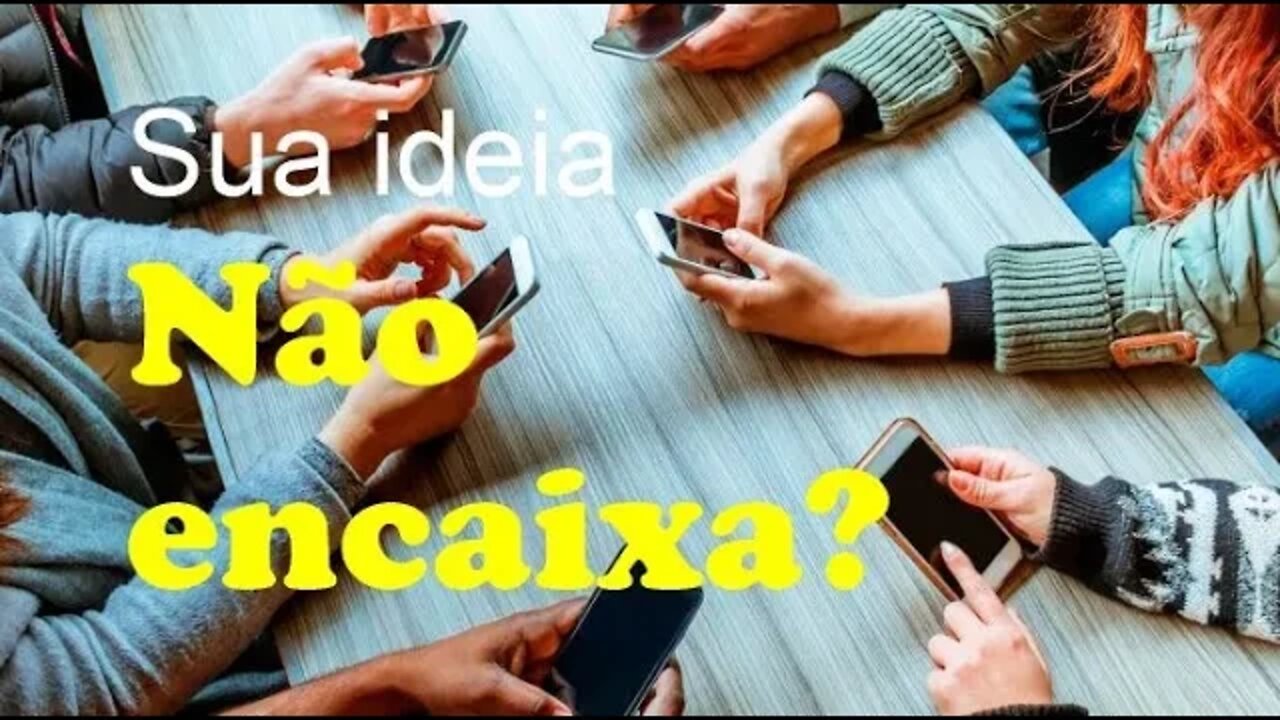 Sua ideia não encaixa? Como anda sua rede social.