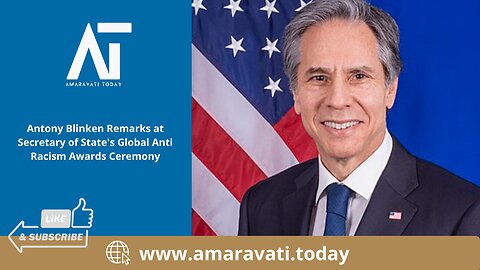 Antony Blinken Remarks at Secretary of State's Global Anti Racism Awards Ceremony | Amaravati Today