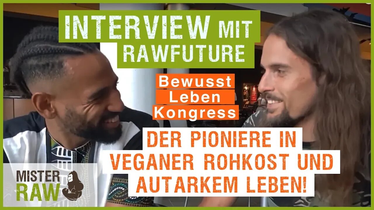 Interview mit Rawfuture - Der Pionier in veganer Rohkost und autarkem Leben!