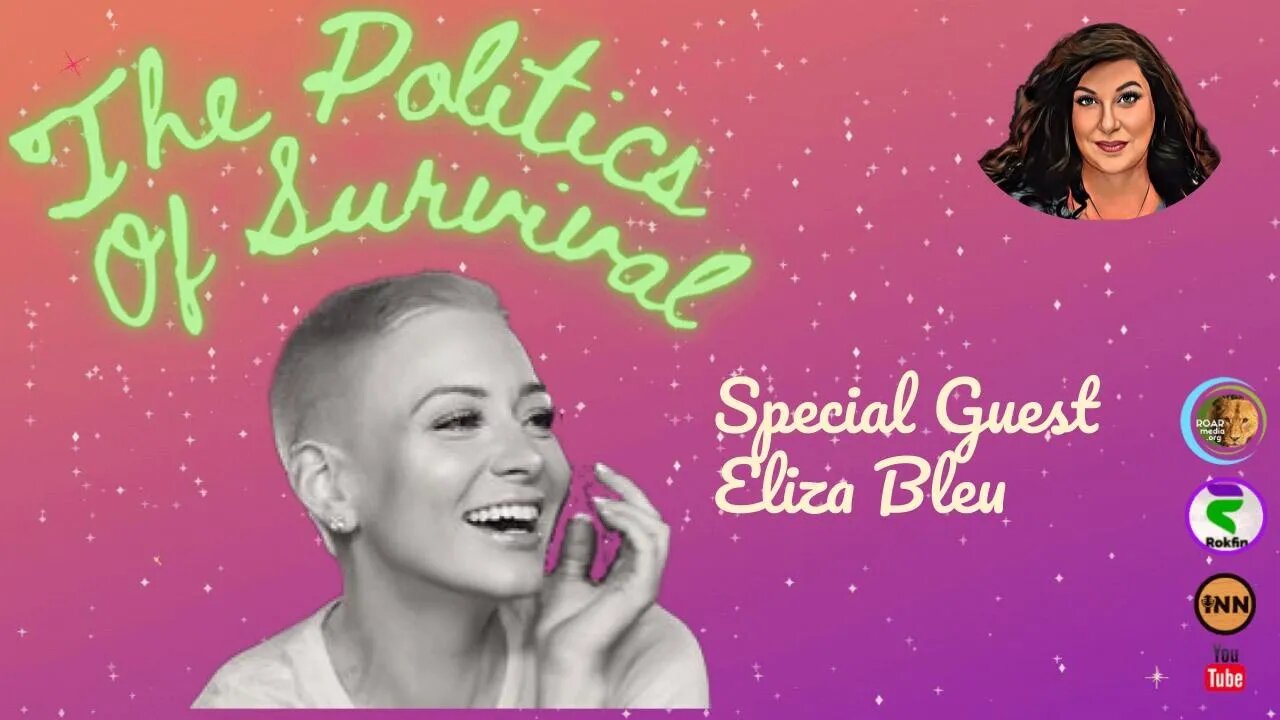 The Politics of Survival with Eliza Bleu