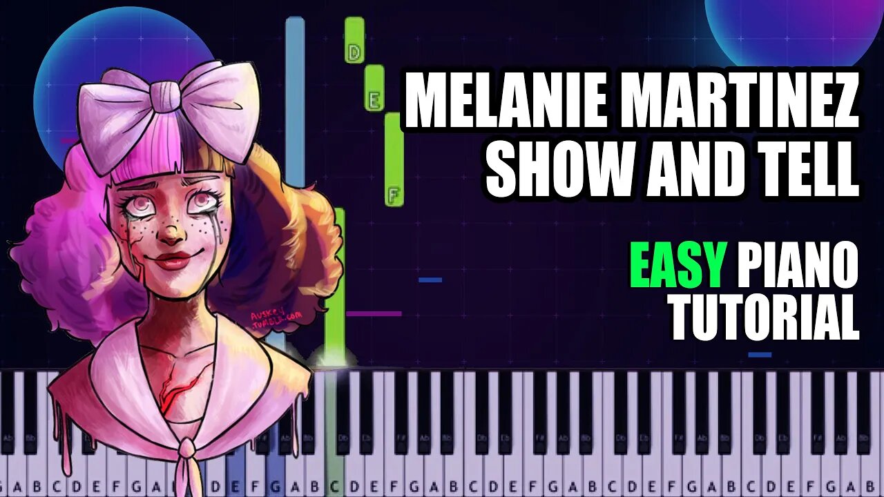 Melanie Martinez - Show & Tell | Easy Piano Tutorial