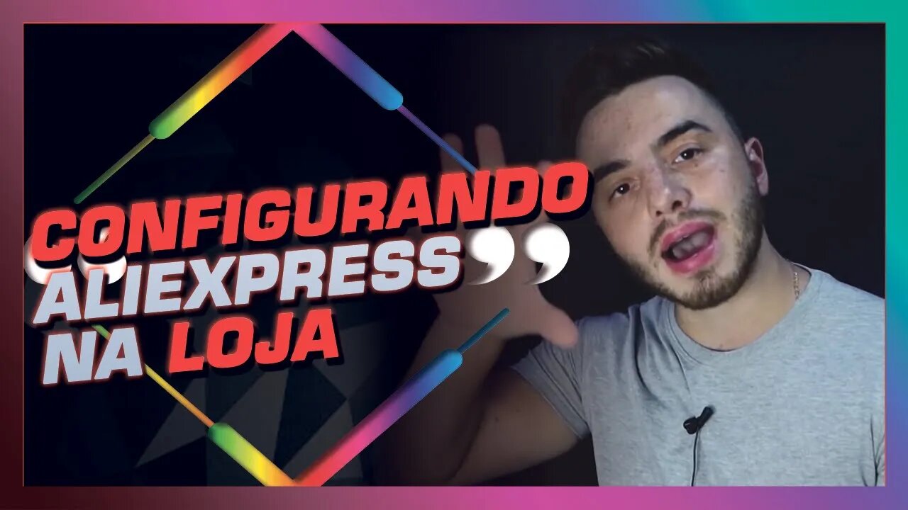 COMO FAZER DROPSHIPPING NO ALIEXPRESS. CONFIGURANDO ALIEXPRESS NA LOJA