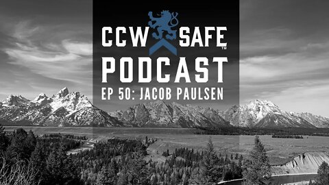 CCW Safe Podcast EP. 50: Jacob Paulsen