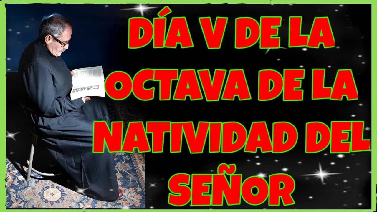 356 DÍA V DE LA OCTAVA DE LA NATIVIDAD DEL SEÑOR 2021. 4K