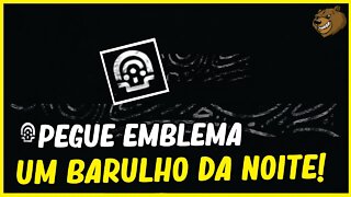 DESTINY 2│ EMBLEMA UM BARULHO NA NOITE. PEGUE AGORA!