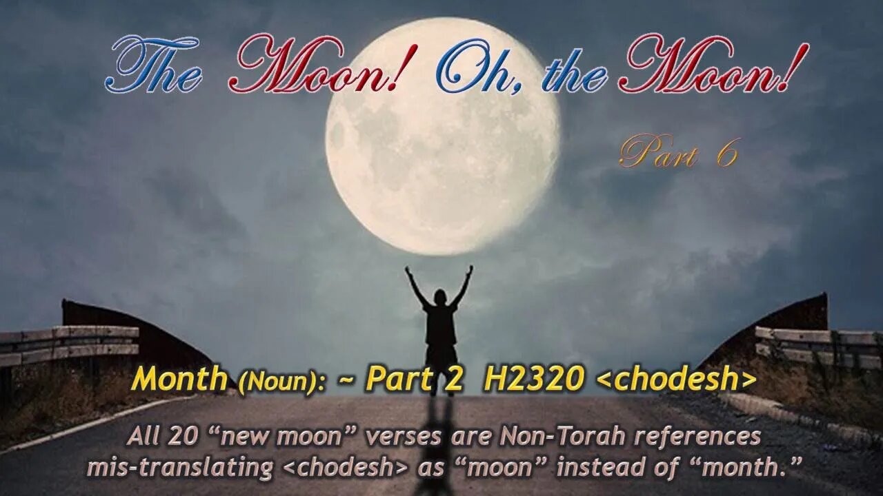 1.23 Oh the Moon Pt 6 H2320 Scriptures [100]