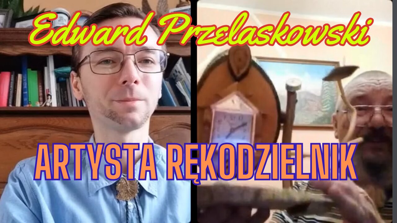 1. Edward Przelaskowski - Artysta Rękodzielnik z Polski