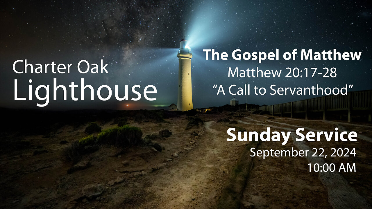 Church Service - Sunday, Sept. 22, 2024 - 10:00 AM - Matt. 20:17-28 - A Call to Servanthood