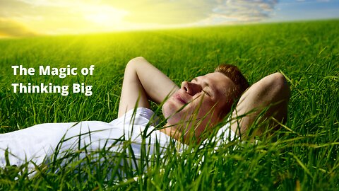 THE MAGIC OF THINKING BIG