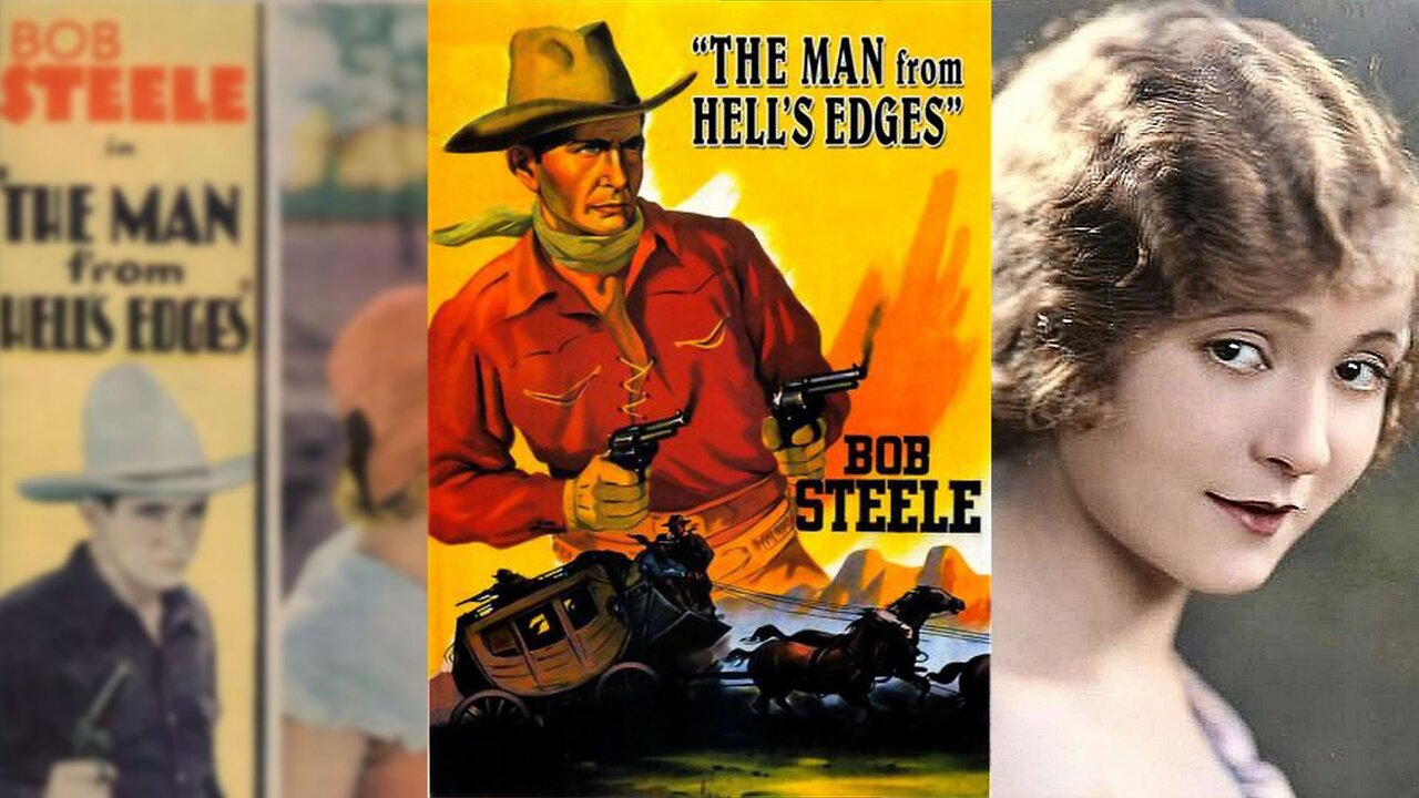 THE MAN FROM HELL'S EDGE (1932) Bob Steele, Nancy Drexel & Julian Rivero | Western | B&W