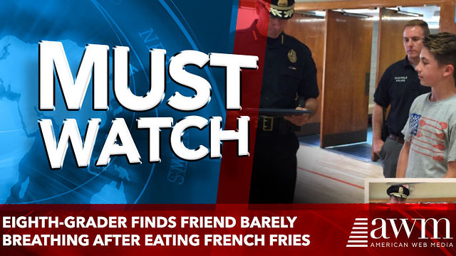 Eighth-Grader Finds Friend Barely Breathing after Eating French Fries