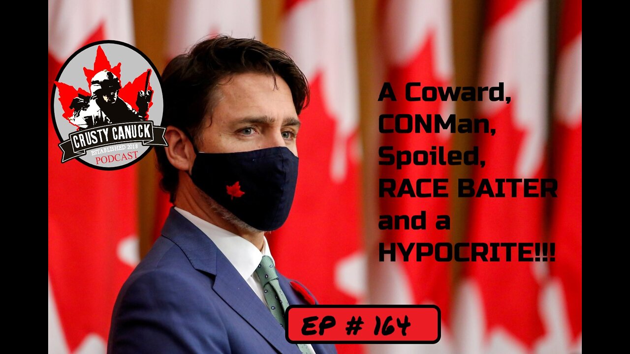 Ep# 164 ”A Coward, CON Man, Spoiled Race Baiter and HYPOCRITE!!!