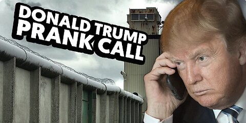 DONALD TRUMP PRANK CALL - I NEED A WALL.