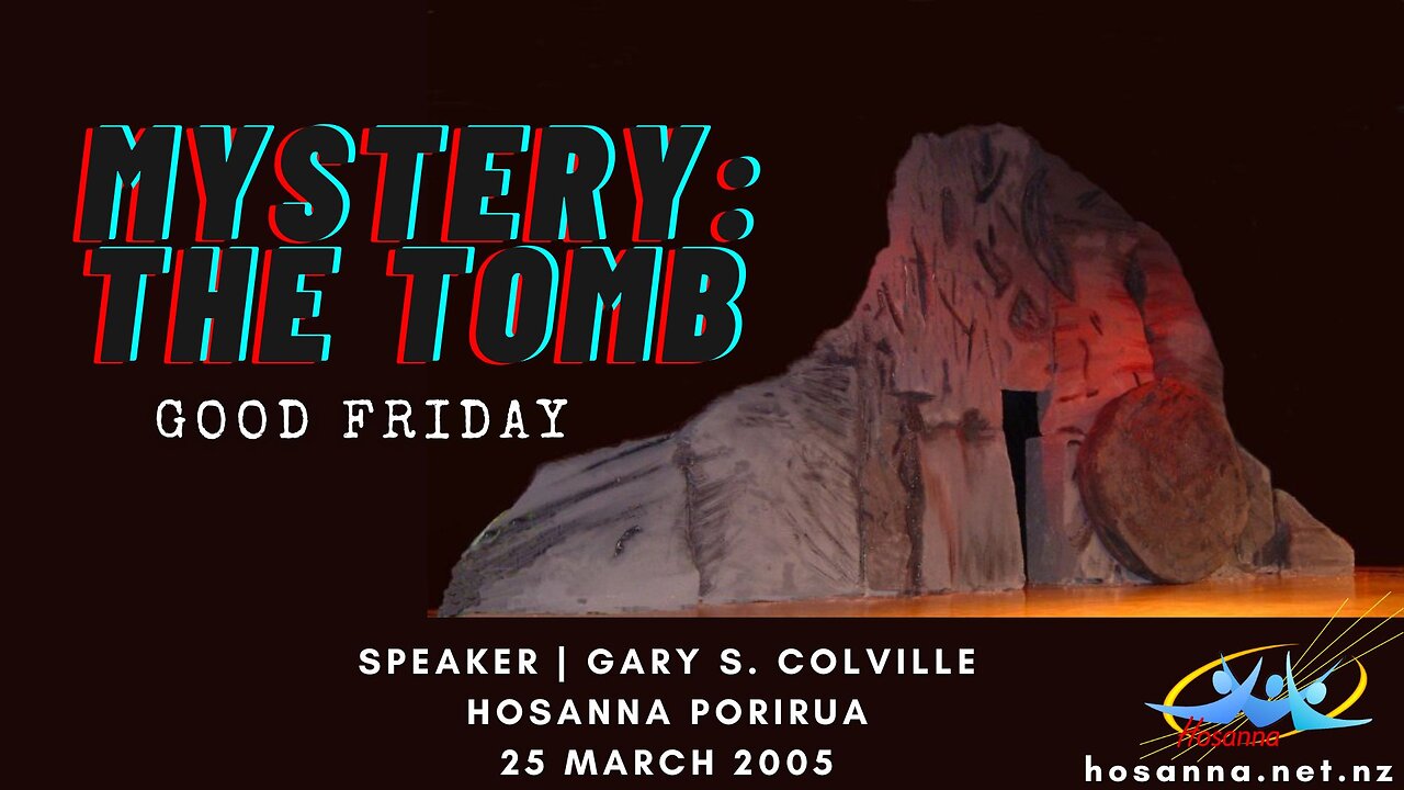 Mystery: The Tomb (Gary Colville) | Hosanna Porirua