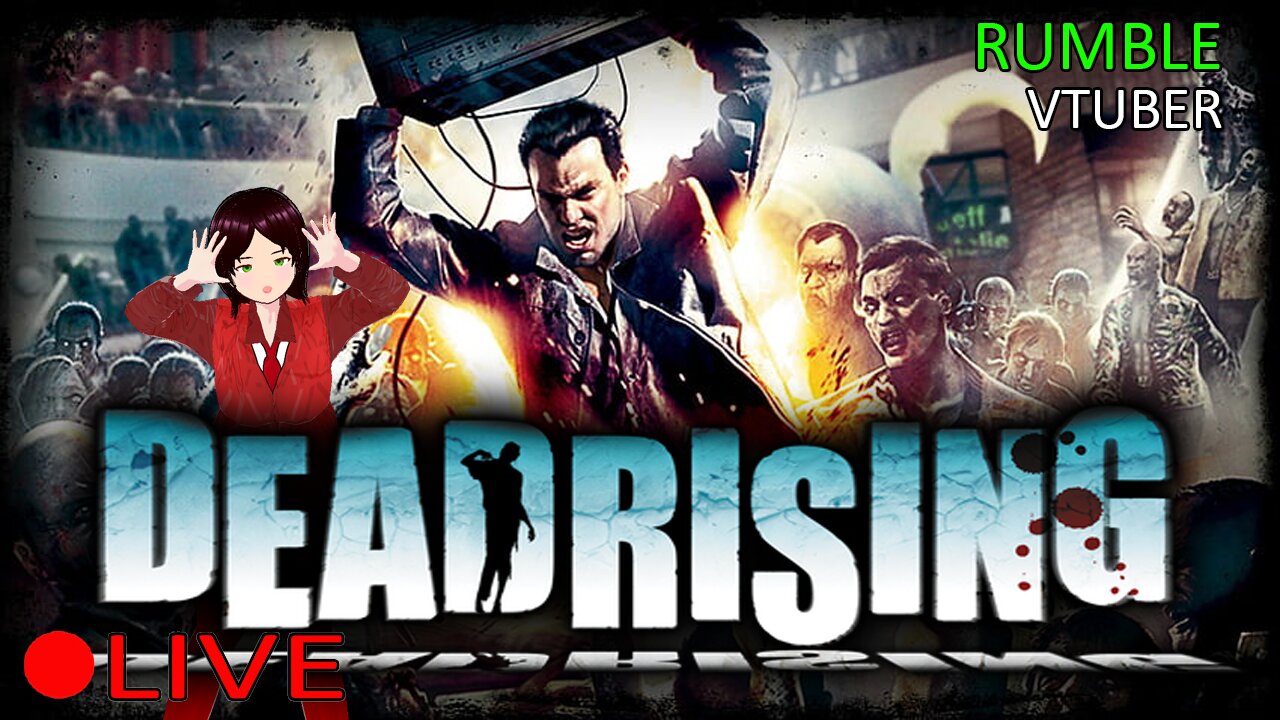 (VTUBER) - I Never beat this game when I played - Dead Rising #1 - RUMBLE